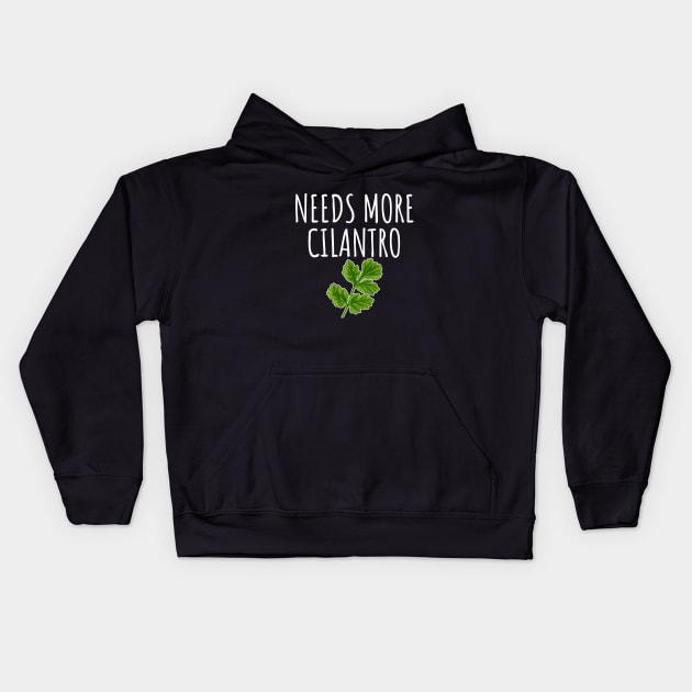 Needs more cilantro Kids Hoodie by LunaMay